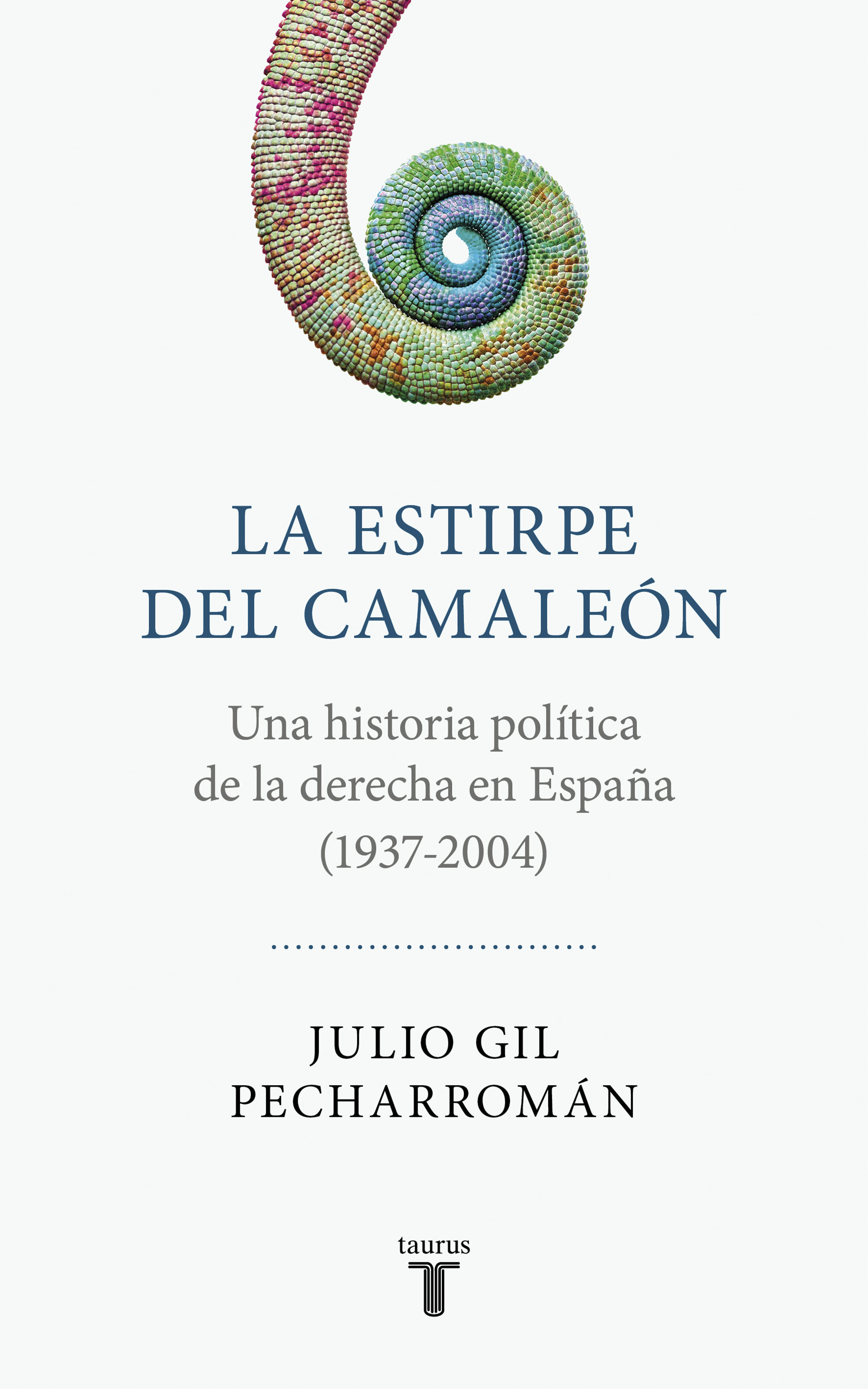 La estirpe del camaleón: Una historia política de la derecha en España 1937-2004 (Paperback)
