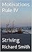 Motivations Rule IV: Striving