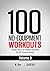 100 No-Equipment Workouts V...