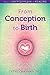 From Conception to Birth