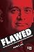 Flawed: The Rise and Fall o...