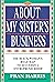 About My Sister's Business:...