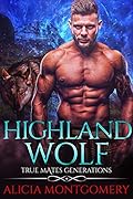 Highland Wolf: True Mates Generations Book 5