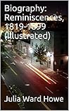 Biography: Reminiscences, 1819-1899 (Illustrated)