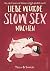 Liebe würde Slow Sex machen...