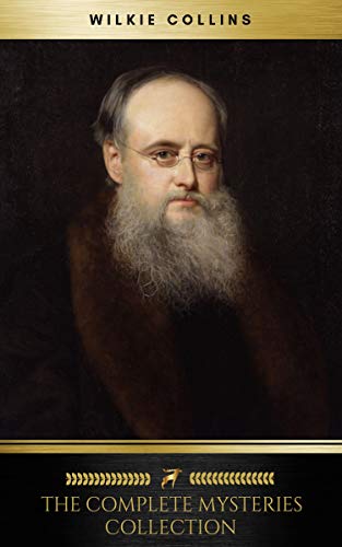 Wilkie Collins: The Complete Mysteries Collection (Kindle Edition)
