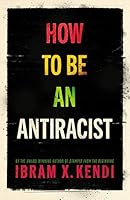 How To Be an Antiracist
