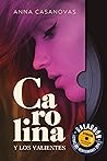 Carolina y los valientes by Anna Casanovas