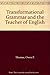 Transformational grammar and the teacher of English;: Theory and practice