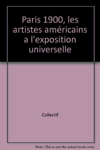 Paris 1900, les artistes americains a l'exposition universelle (Paperback)
