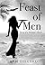FEAST OF MEN: Story of A Wo...