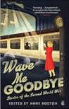 Wave Me Goodbye: ...