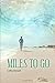 Miles to go