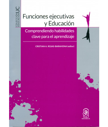 Funciones Ejecutivas y Educación. Comprendiendo Habilidades Clave para el Aprendizaje (Paperback)
