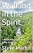 Walking in the Spirit: - wi...