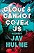 Clouds Cannot Cover Us by Jay Hulme