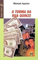 A Turma da Rua Quinze by Marçal Aquino