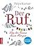 Der Ruf: Folge der Stimme d...