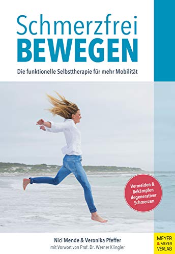 Schmerzfrei bewegen: Die funktionelle Selbsttherapie für mehr Mobilität (Kindle Edition)
