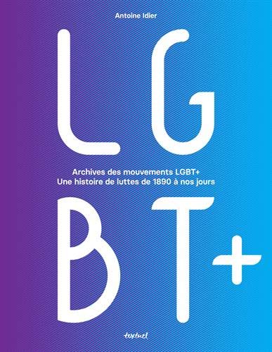 Archives des mouvements LGBT+: Une histoire des luttes de 1890 à nos jours (Paperback)