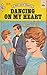 Dancing on My Heart