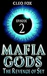 Episode 2: Mafia Gods: The Revenge of Set (Mafia God Serials RoS #2)