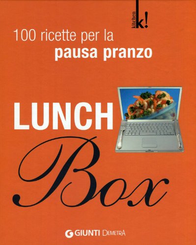 Lunch Box. 100 ricette per la pausa pranzo (Hardcover)