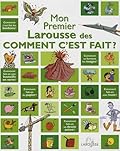 MON PREMIER LAROUSSE: COMMENT C'EST FAIT