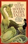 The Oxford Book of Modern Fairy Tales by Alison Lurie