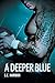 A Deeper Blue