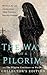 The Way of a Pilgrim and The Pilgrim Continues on His Way by Anonymous