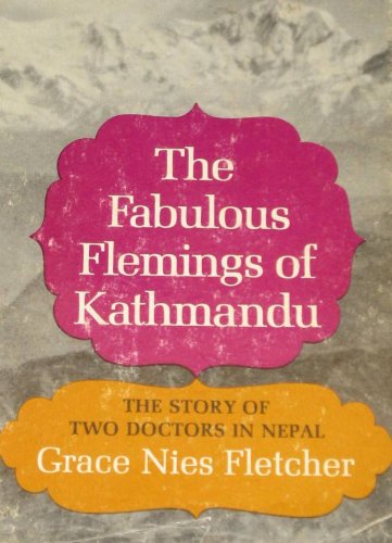 The Fabulous Flemings of Kathmandu: The Story of Two Doctors in Nepal (Hardcover)