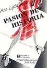 Pasión de historia y otras historias de pasión Pasión de historia y otras historias de pasión