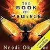 The Book of Phoenix by Nnedi Okorafor