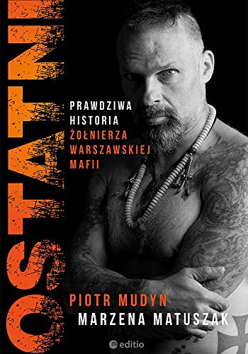 Ostatni. Prawdziwa historia żołnierza warszawskiej mafii (Paperback)