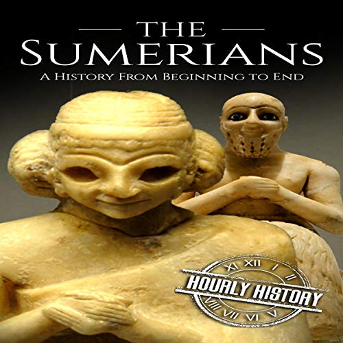 Sample The Sumerians A History from Beginning to End by Hourly History