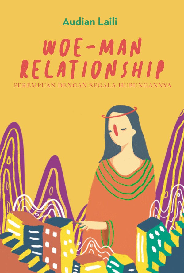 Woe-man Relationship: Perempuan dengan Segala Hubungannya (Paperback)