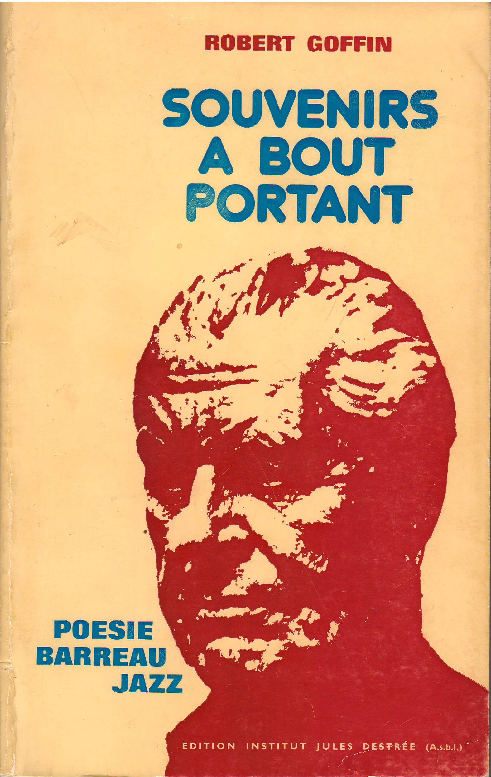 Souvenirs à bout portant. Poésie, barreau, jazz (Unknown Binding)