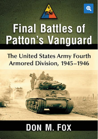 Final Battles of Patton’s Vanguard : The United States Army Fourth Armored Division, 1945–1946 (Paperback)