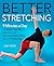 Better Stretching by Joe Yoon Better Stretching by Joe Yoon