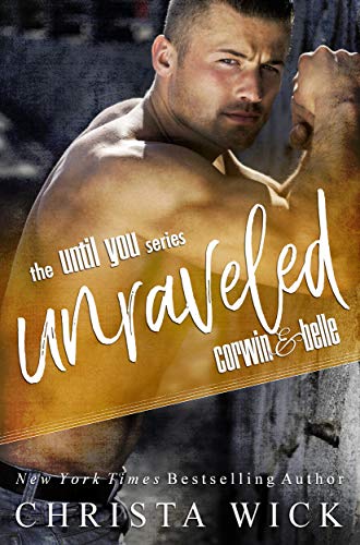 Unraveled: Corwin & Belle's story (Until You, #1)