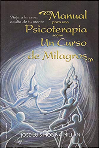 Manual para una psicoterapia según Un curso de milagros — Viaje a la cara oculta de tu mente (Paperback)