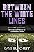 Between the White Lines: Co...