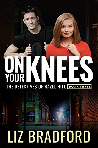 On Your Knees (Detectives of Hazel Hill #3)