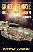 Space Traipse: Hold My Beer, Season 1