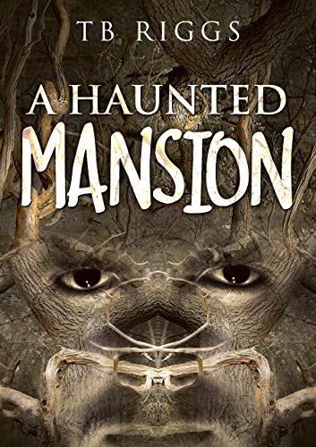 A Haunted Mansion: Ten True Stories About Supernatural Forces! (Kindle Edition)