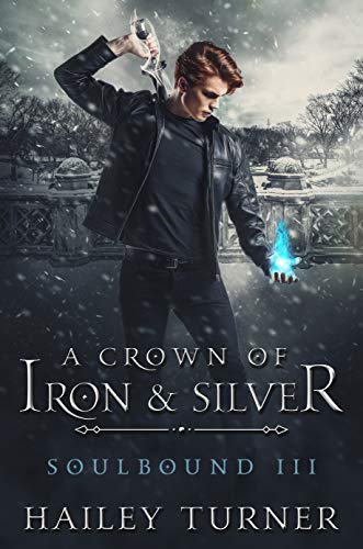 A Crown of Iron & Silver (Soulbound, #3)