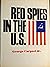 Red Spies in the U.S.