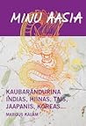 Minu Aasia. Kauba...