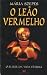 O Leão Vermelho (O Elixir da Vida Eterna)